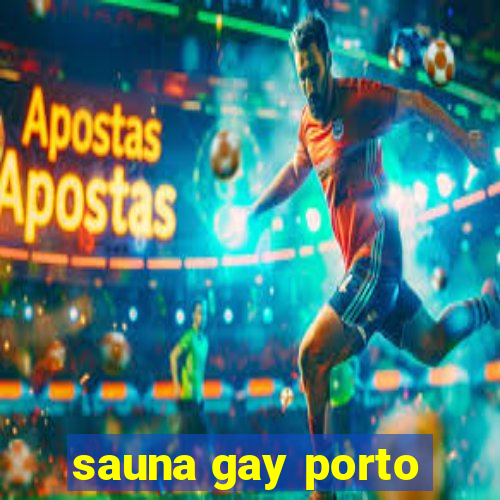 sauna gay porto